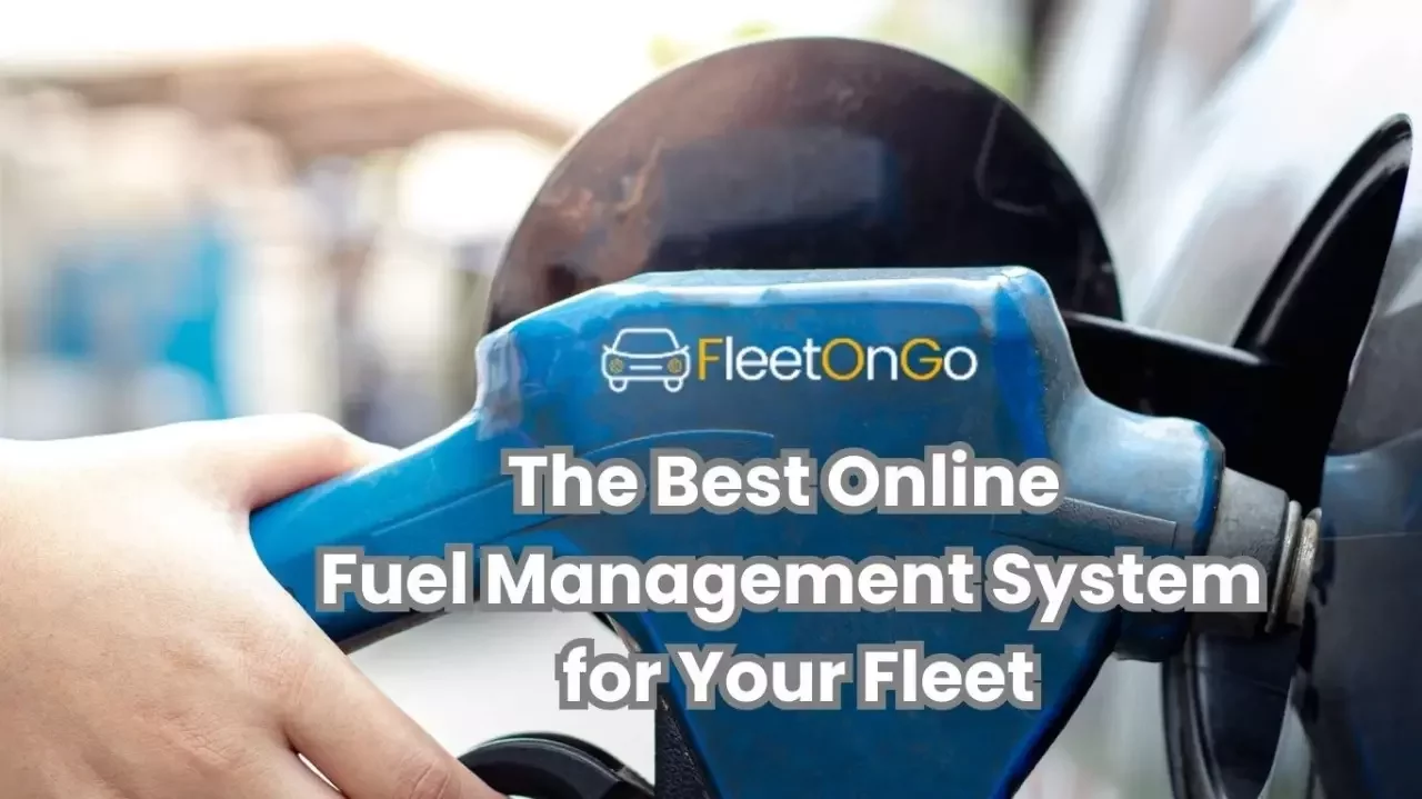 The Best Online Fuel Management System for Your Fleet